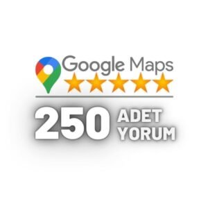 Google Haritalar 250 Yorum Satın Al